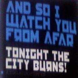 And So I Watch You From Afar : Tonight the City Burns